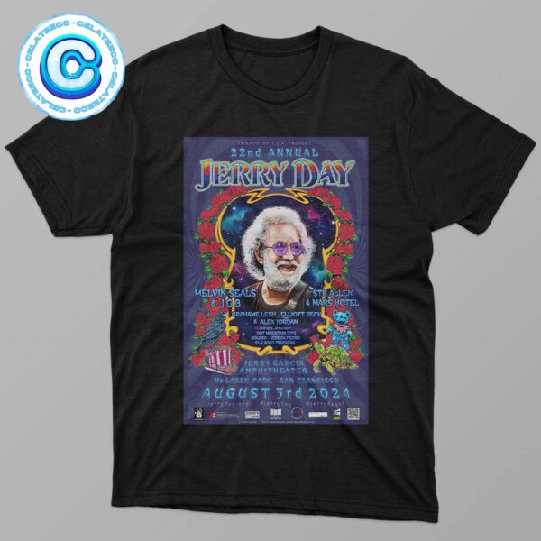 22nd Annual Jerry Day Celebrate The Greatest Rock Guitarist Of All Time Poster For The Show At Jerry Garcia Amphitheater In McLaren Park San Francisco On August 3rd 2024 Classic T-Shirt