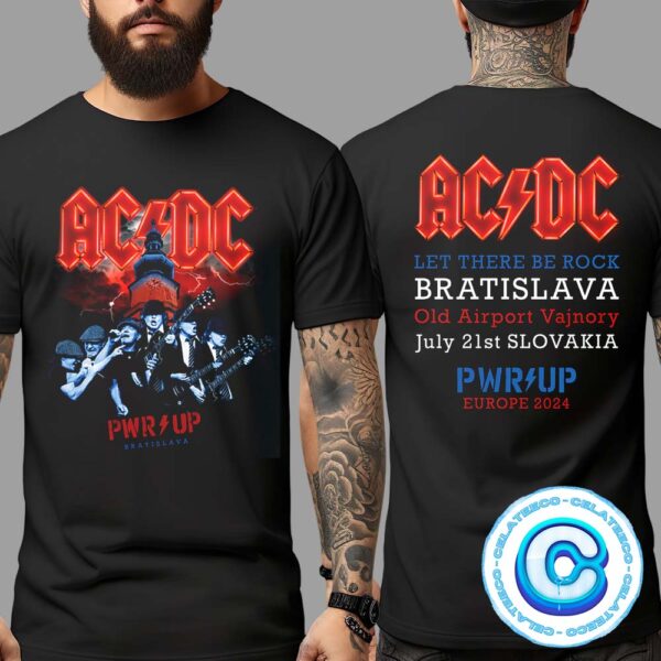 ACDC Power Up Europe 2024 Tour Let There Be Rock Bratislava Old Airport Vajnory On July 21st Slovakia Two Sides Unisex T-Shirt