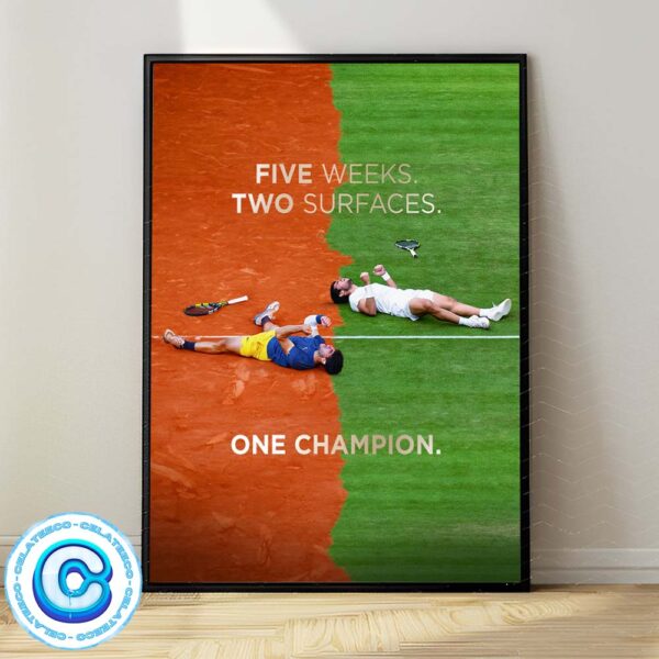 Congrats To Carlos Alcaraz Has Been Winner The Wimbledon Championship 2024 Five Week Two Surfaces One Champion Wall Decor Poster Canvas