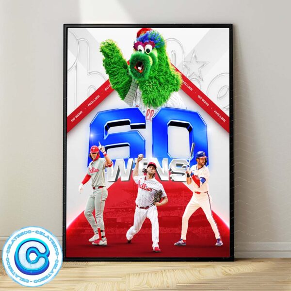 Congrats To Philadelphia Phillies Is The First Team To 60 Wins In This Season 2024 Wall Decor Poster Canvas