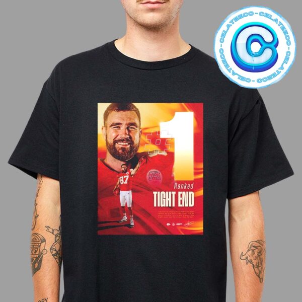 Congrats To Travis Kelce Is The Top 1 Ranked Tight End As The NFL Best Tight Unisex T-Shirt