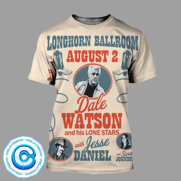 Dale Watson And His Lone Stars With Jesse Daniel And Sarah Johnson Show On Agust 2th 2024 Longhorn Ballroom In Dallas TX All Over Print Shirt