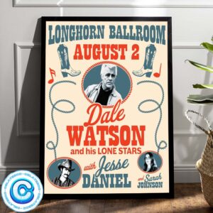 Dale Watson And His Lone Stars With Jesse Daniel And Sarah Johnson Show On Agust 2th 2024 Longhorn Ballroom In Dallas TX Wall Decor Poster Canvas