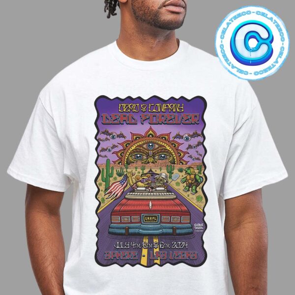 Dead And Company Show For The Concert On July 4th And 6th 2024 At Sphere Las Vegas Unisex T-Shirt