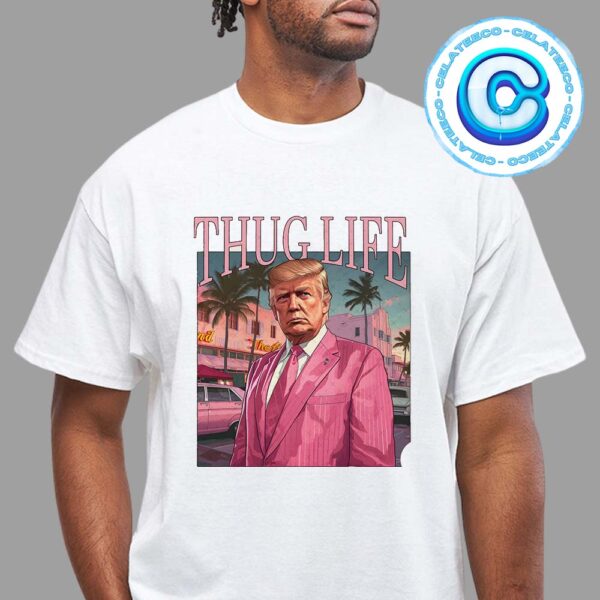 Donlad Trump Thug Life Pink For President Of America 2024 Unisex T-Shirt