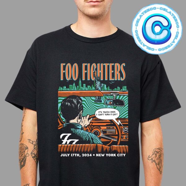 Foo Fighters Concert Music Live Show At New York City On July 17th 2024 It’s Taken Over I Can’t Turn It Off Unisex T-Shirt