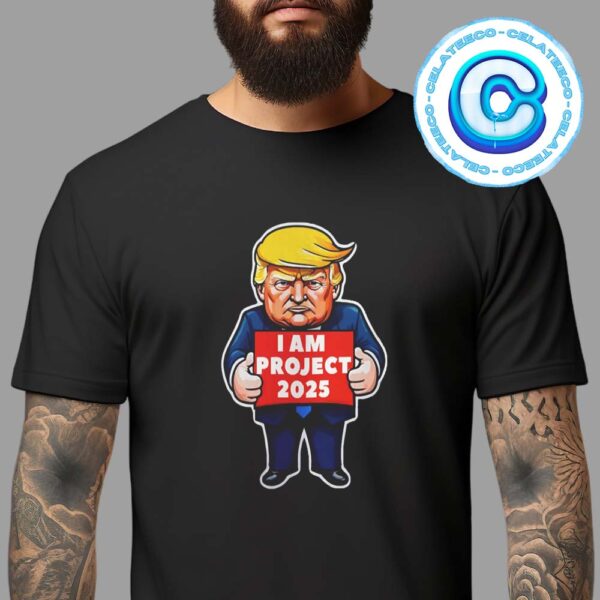 I Am Project 2025 Stop Project Anti Trump For President Of America Unisex T-Shirt