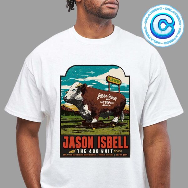 Jason Isbell And The 400 Unit With Adeem The Artist Turn At The Cow Poster For The Gig At The Kettlehouse Amphitheater In Bonner Montana On July 14 2024 Unisex T-Shirt