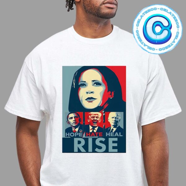 Kamala Harris Hope Hate Heal Rise For President Of America 2024 Unisex T-Shirt