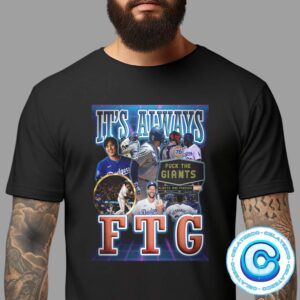 Los Angeles Dodgers It’s Always Fuck The Giants FTG Lets Go Dodgers Unisex T-Shirt