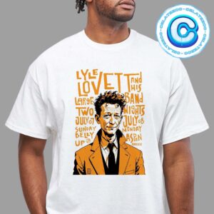 Lyle Lovett And His Large Band Show At Belly Up On July 7 2024 Unisex T-Shirt