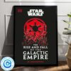 Official 2024 Star Wars The Rise And Fall Of The Galactic Empire Wall Decor Poster Canvas