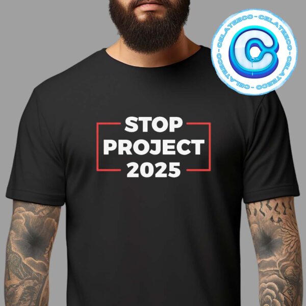 Stop Project 2025 Donald Trump For President Of America Unisex T-Shirt