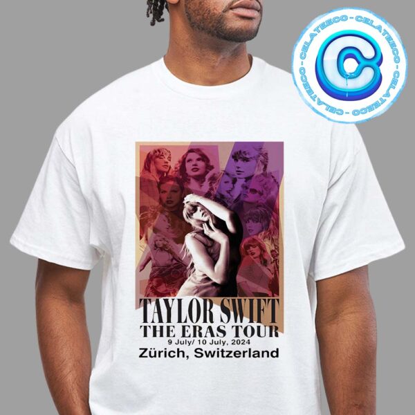 Taylor Swift The Eras Tour At Zurich Switzerland On July 9th And 10th 2024 Unisex T-Shirt