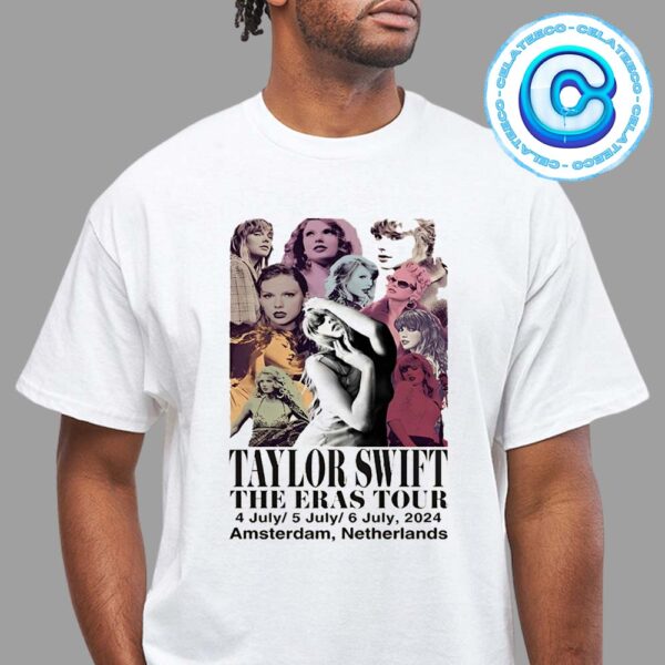 Taylor Swift The Eras Tour Show For The Concert On July 4th And 6th 2024 At Amsterdam Netherlands Unisex T-Shirt