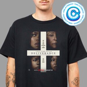 The Deliverance A Lee Daniels Film The Inspired By A True Story Only On Netflix August 30 Unisex T-Shirt