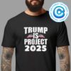 Stop Project 2025 Donald Trump Project Anti Trump For President Of USA Unisex T-Shirt