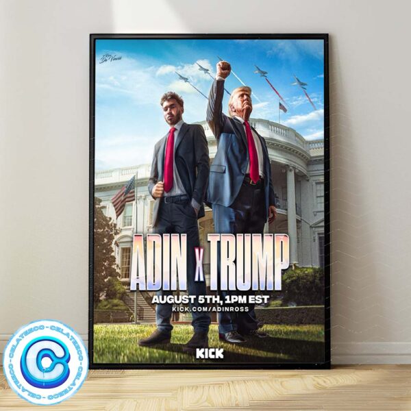 Adin Ross x Donlad Trump Releasing On Ausust 5th 2024 Wall Decor Poster Canvas