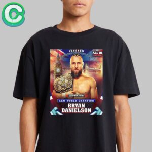 Bryan Danielson Victory Aew World Champions 2024 For The All In The LonDon In Wembley Stadium Classic T-shirt