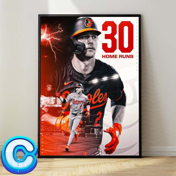 Congrats Gunnar Henderson From Baltimore Orioles Hits The 30 Home Run Mark For The First Time In His Career Wall Decor Poster Canvas