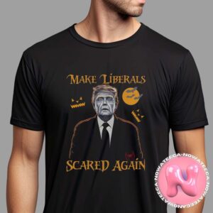 Donald Trump Make Liberals Scared Again For President Of America 2024 Unisex T-Shirt