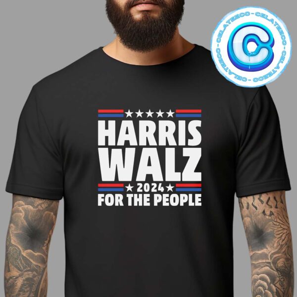 Harris Walz For The People And For President Of America 2024 Unisex T-Shirt