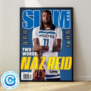 Naz Reid From Minnesota Timberwolves On The Cover Of SLAM 215 Magazine 2024 Wall Decor Poster Canvas