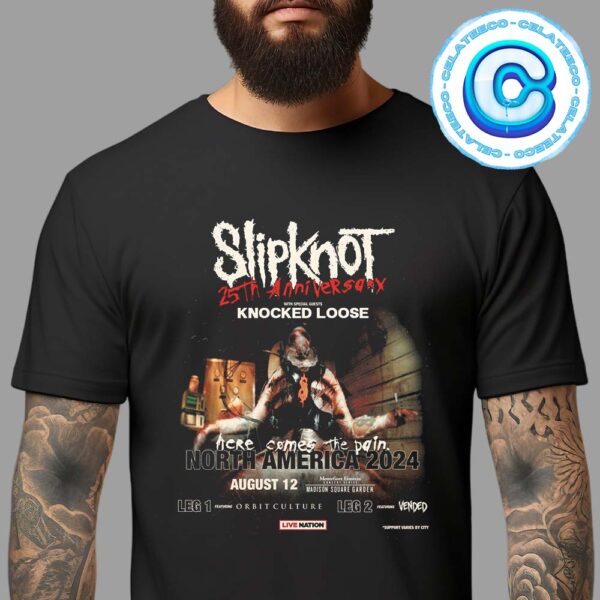 Slipknot 25th Anniversary With Special Guests Knocked Loose Here Comes The Pain North America 2024 On August 12th 2024 Unisex T-Shirt