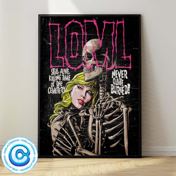 Taylor Swift Loml Stilll Alive Killing Time At The Cemetery Never Quite Buried Wall Decor Poster Canvas