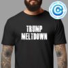 Trump Meltdown Notebook Skull Funny Gift For President Of USA 2024 Unisex T-Shirt